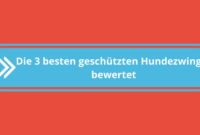 Die 3 besten geschützten Hundezwinger bewertet